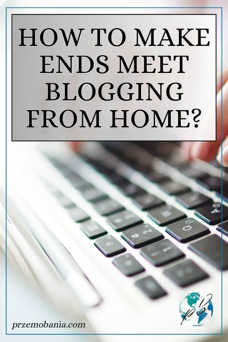 How to make ends meet blogging from home 3
