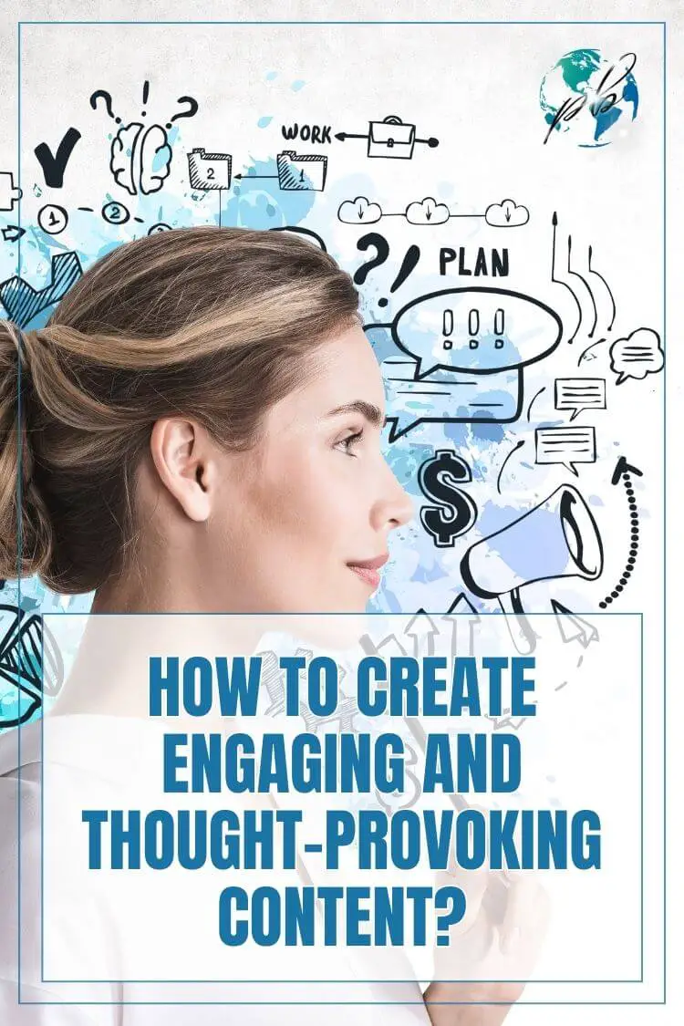 How to create engaging and thought-provoking content 1