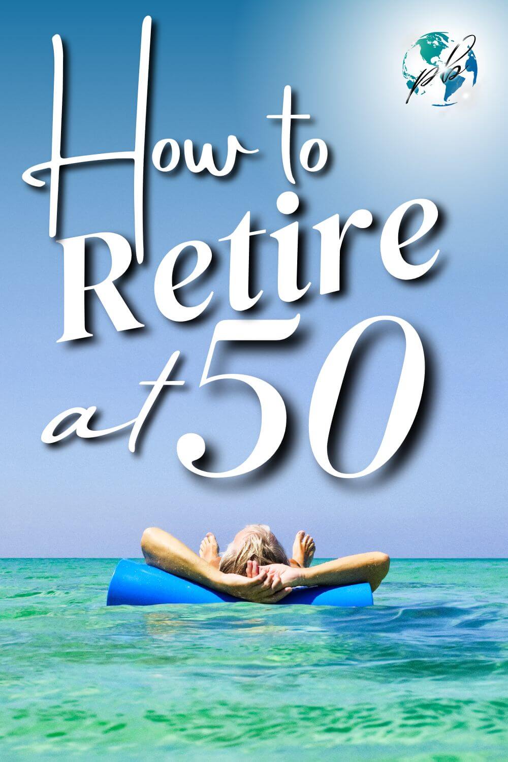 How to retire at 50 1