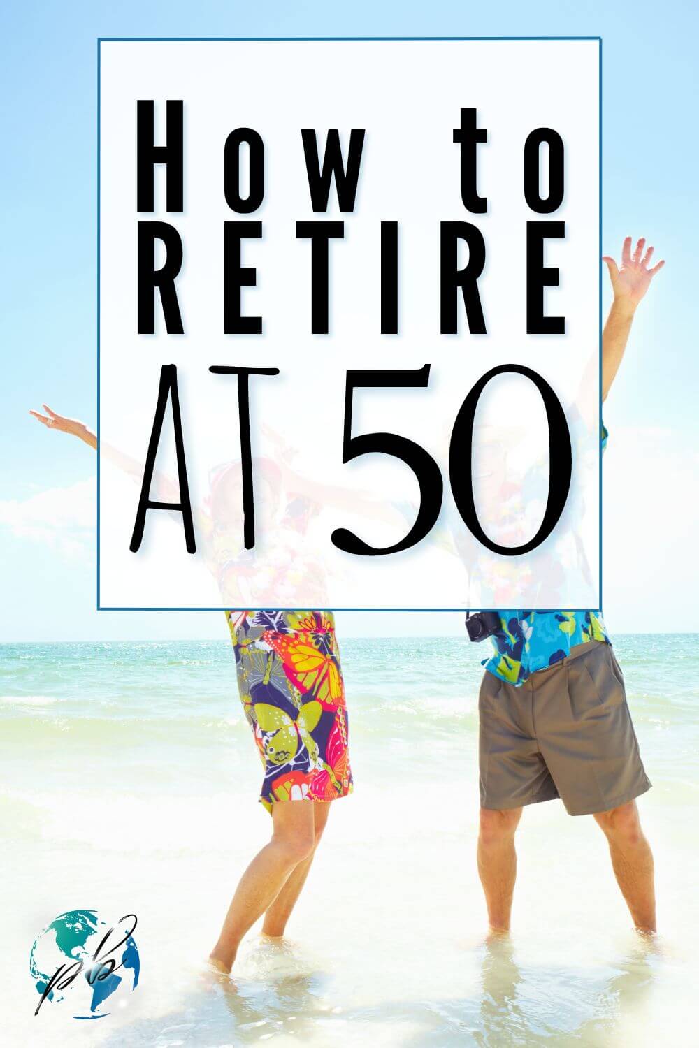 How to retire at 50 3