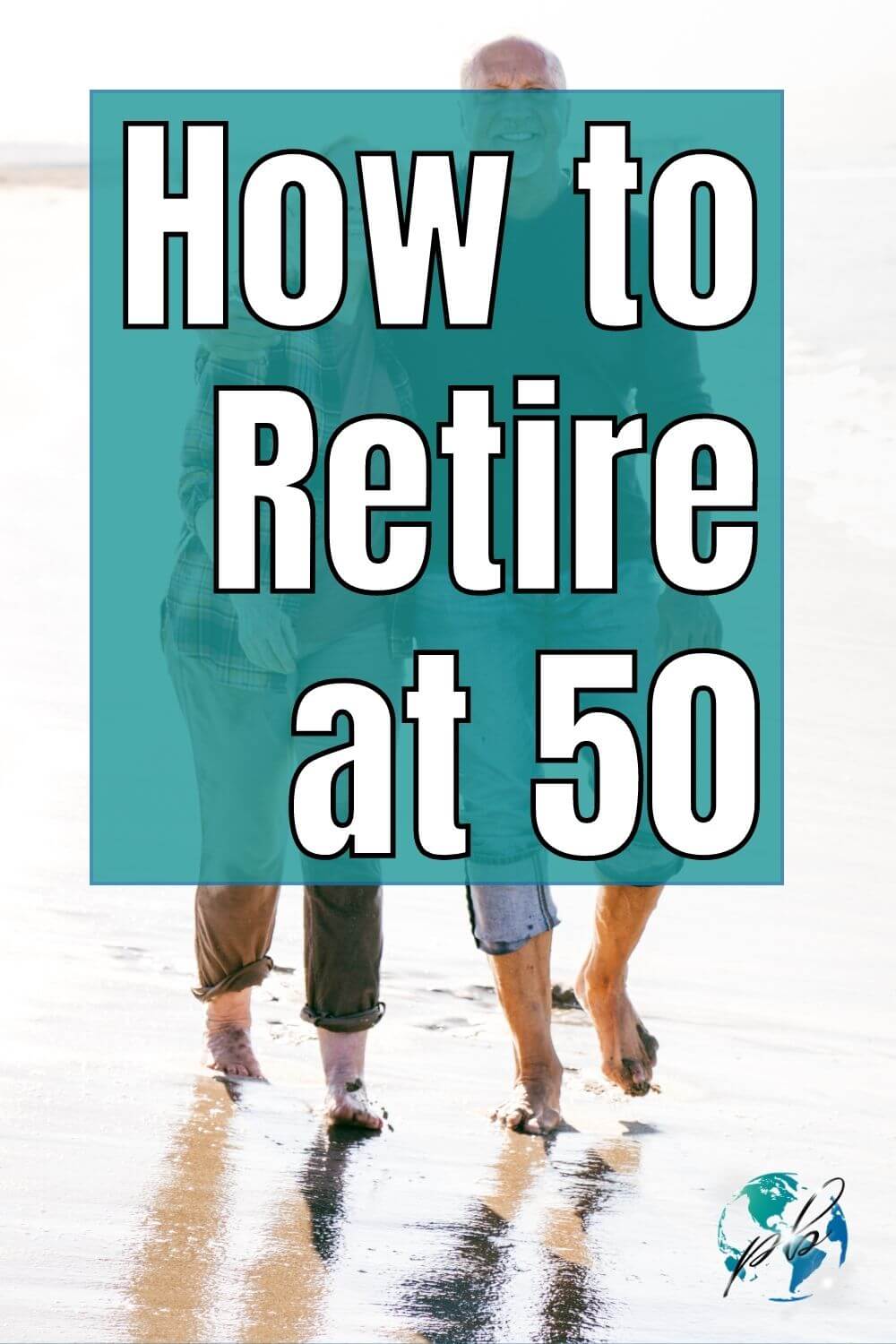 How to retire at 50 5
