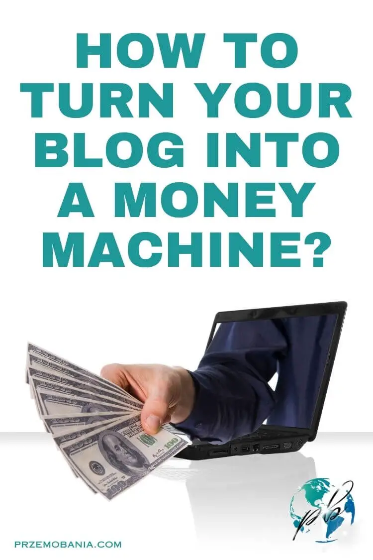 How to turn your blog into a money machine 6