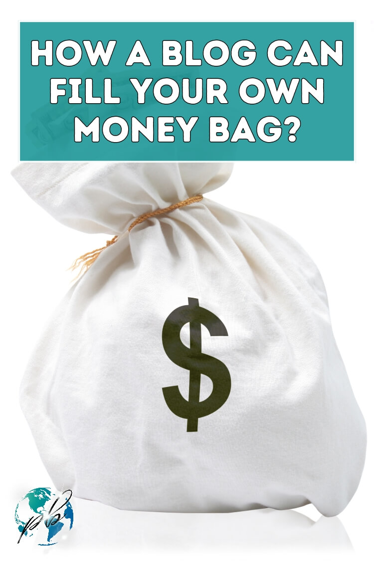 How a blog can fill your own money bag 5