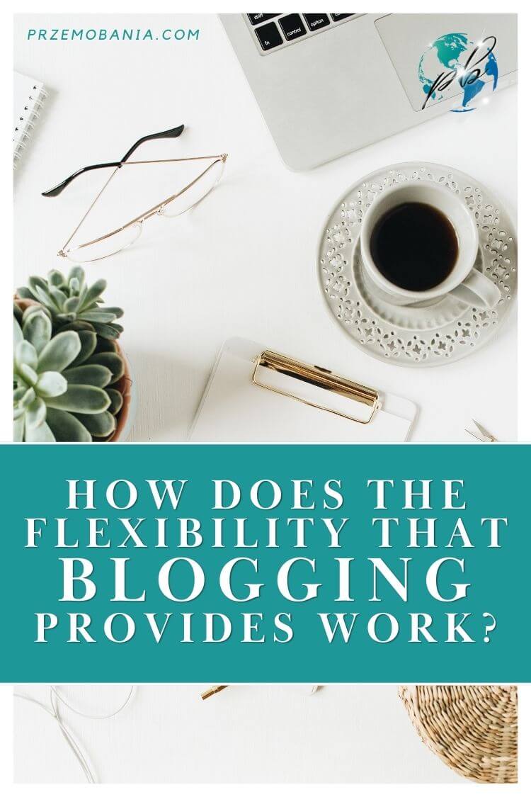 How the flexibility that blogging provides works 1