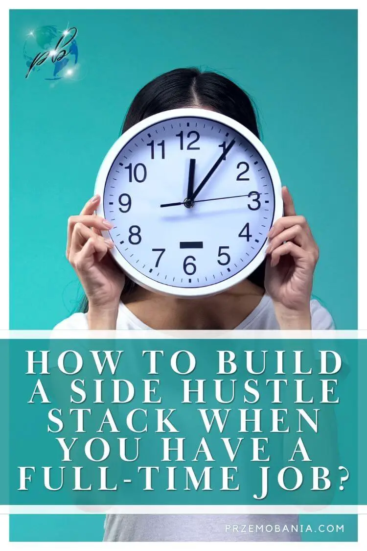 How to build a side hustle stack when you have a full-time job 3