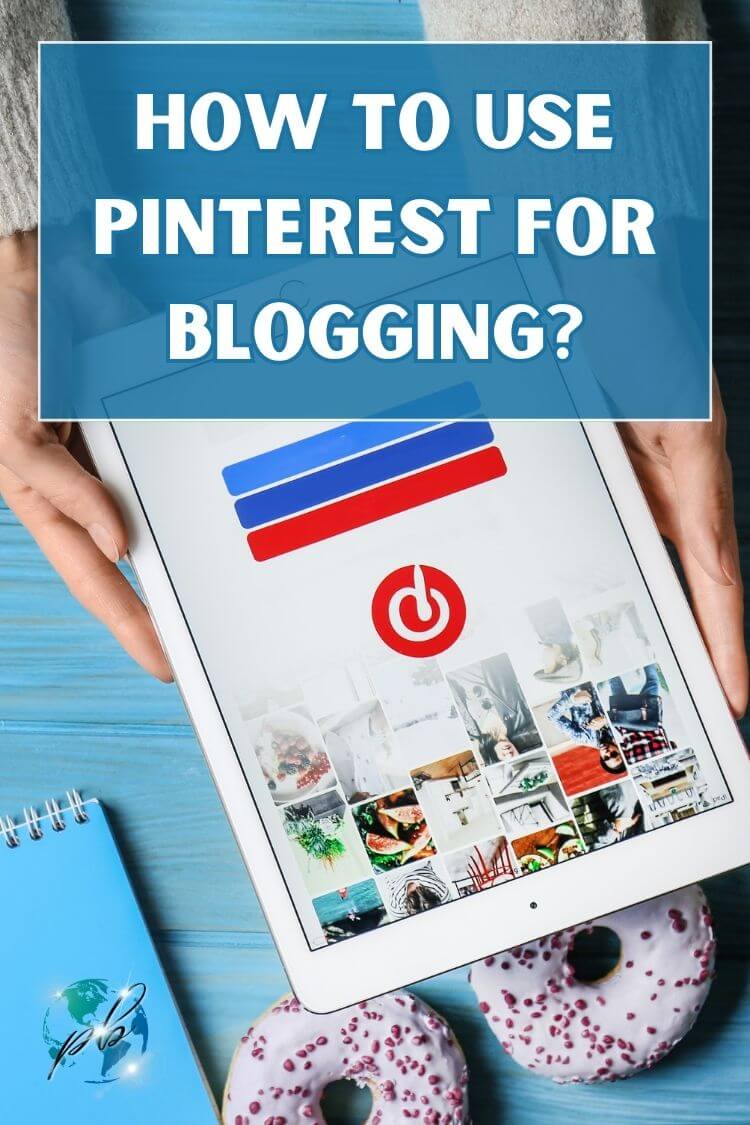 How to use Pinterest for blogging 1