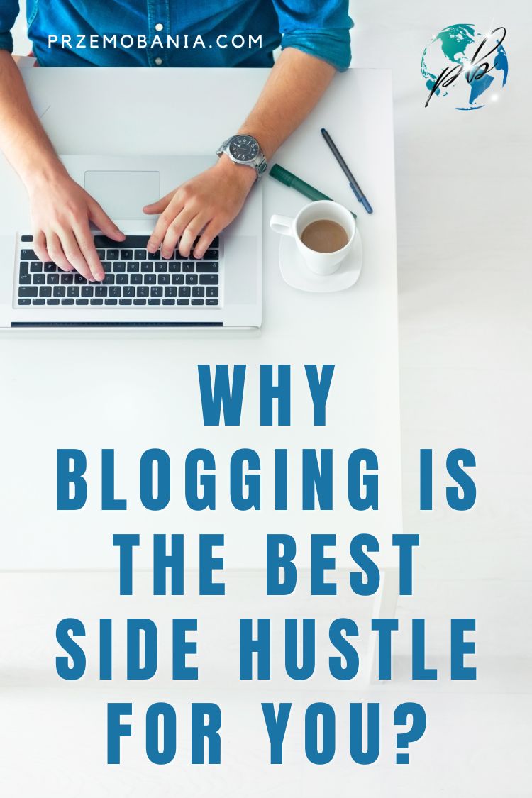 Why blogging is the best side hustle for you 1