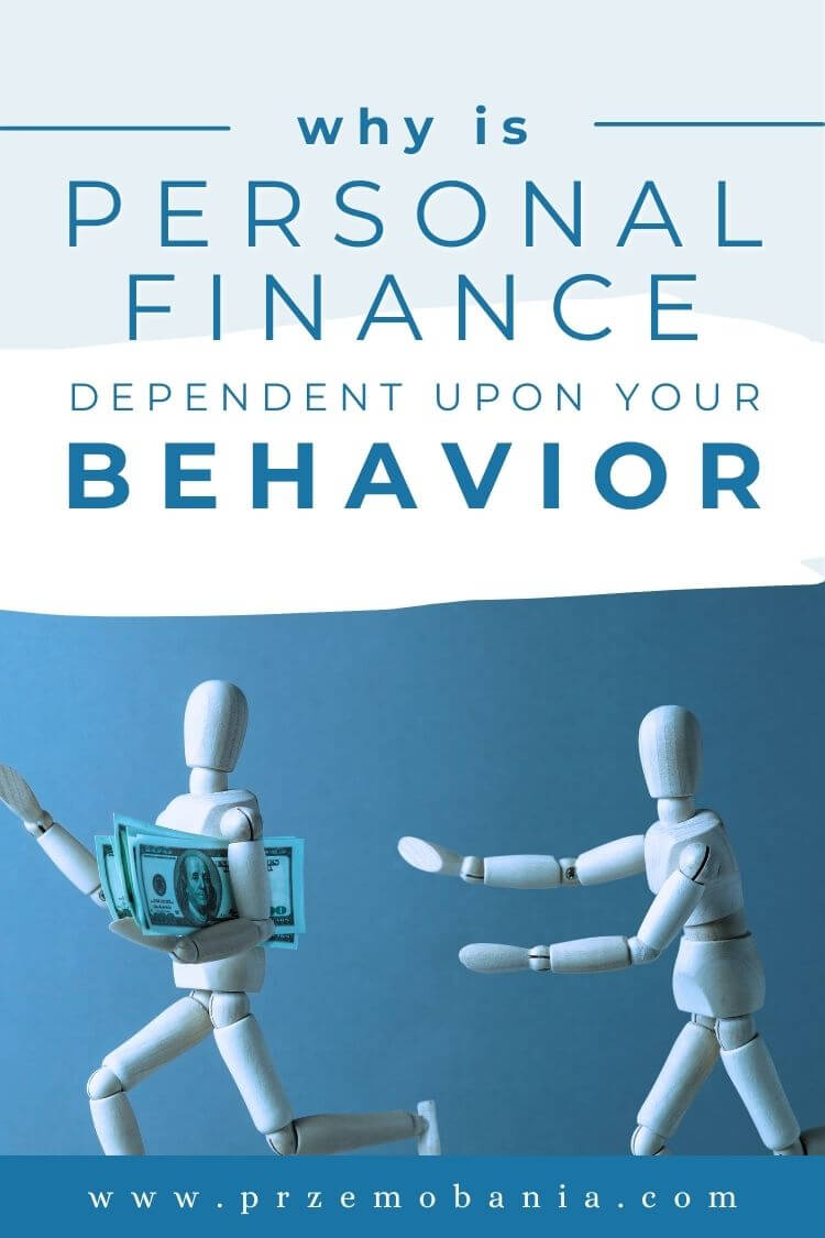 Why is personal finance dependent upon your behavior 1