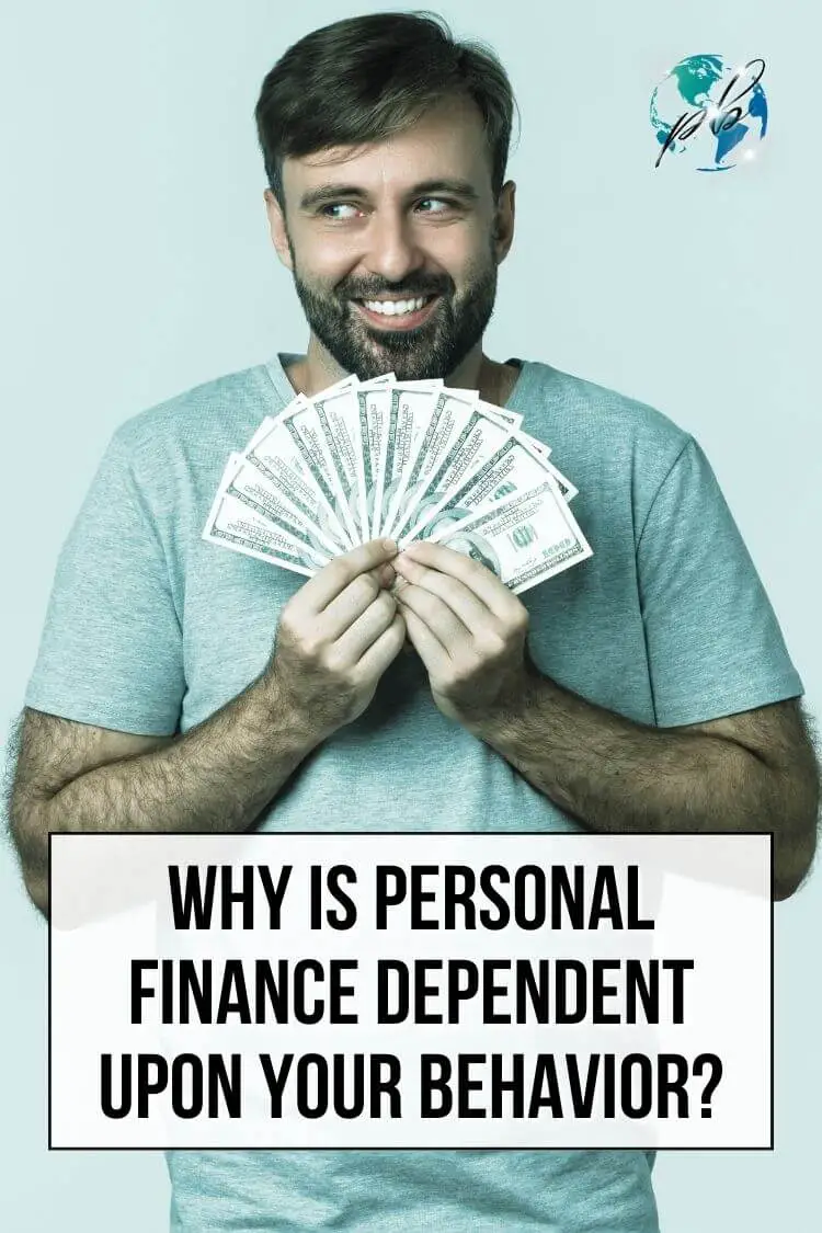 Why is personal finance dependent upon your behavior 3