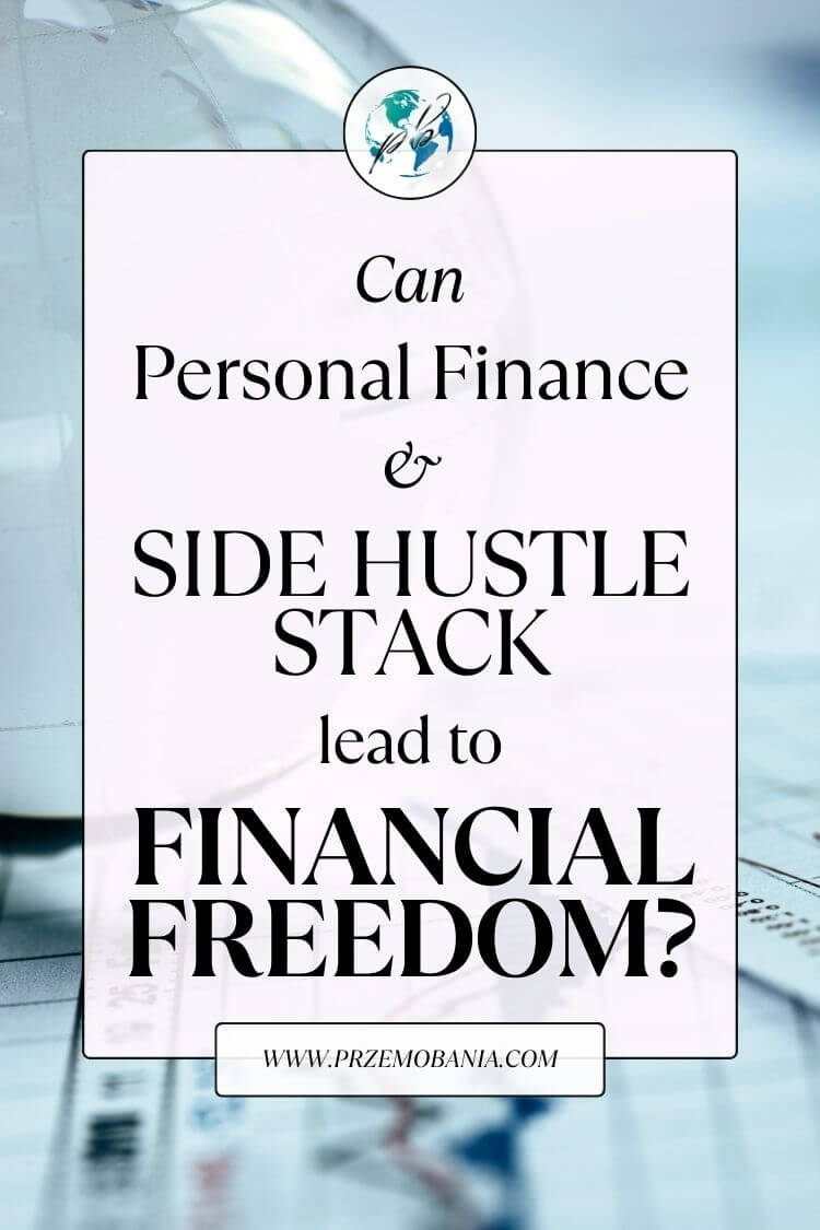 Can personal finance & side hustle stack lead to financial freedom 4