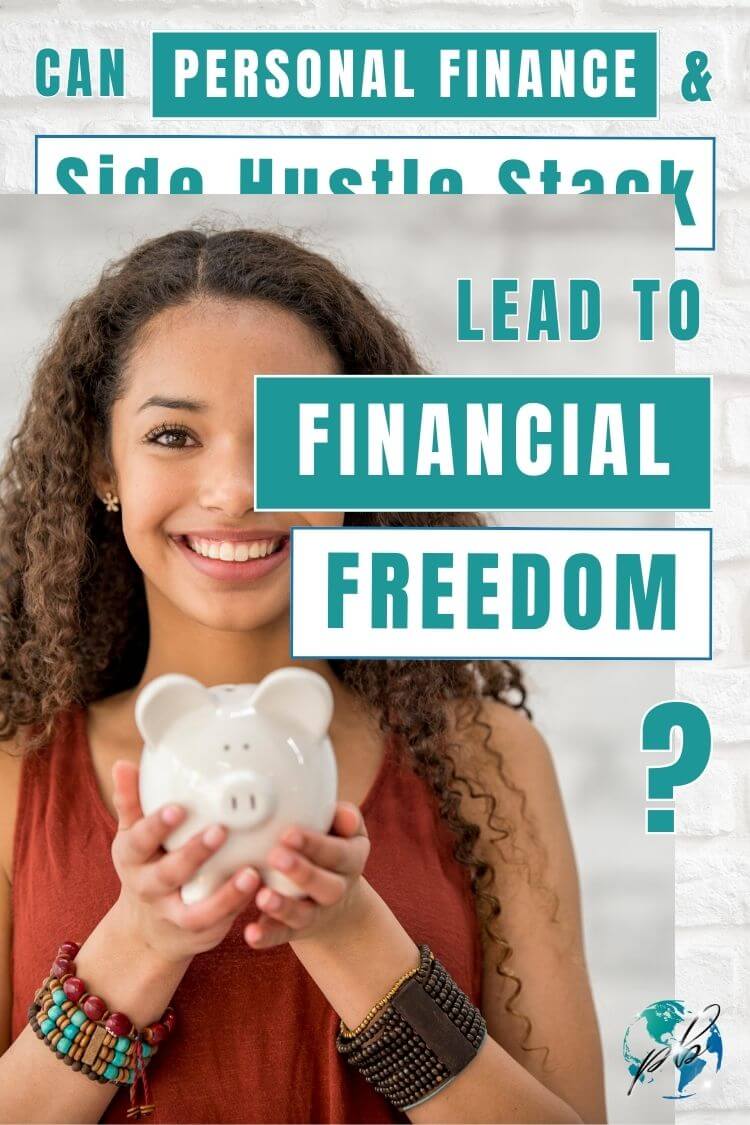 Can personal finance & side hustle stack lead to financial freedom 6