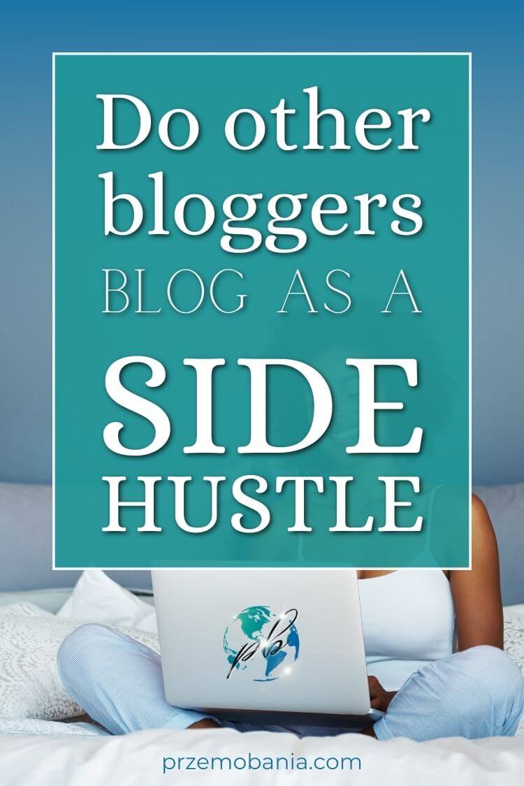Do other bloggers blog as a side hustle 5
