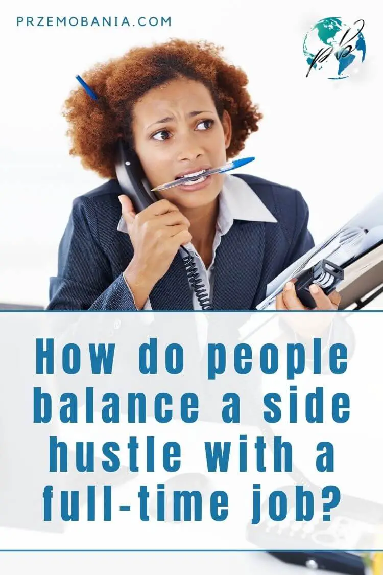 How do people balance a side hustle with a full-time job 4