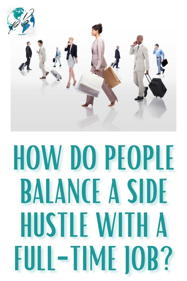 How do people balance a side hustle with a full-time job 5