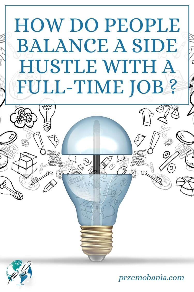How do people balance a side hustle with a full-time job 9