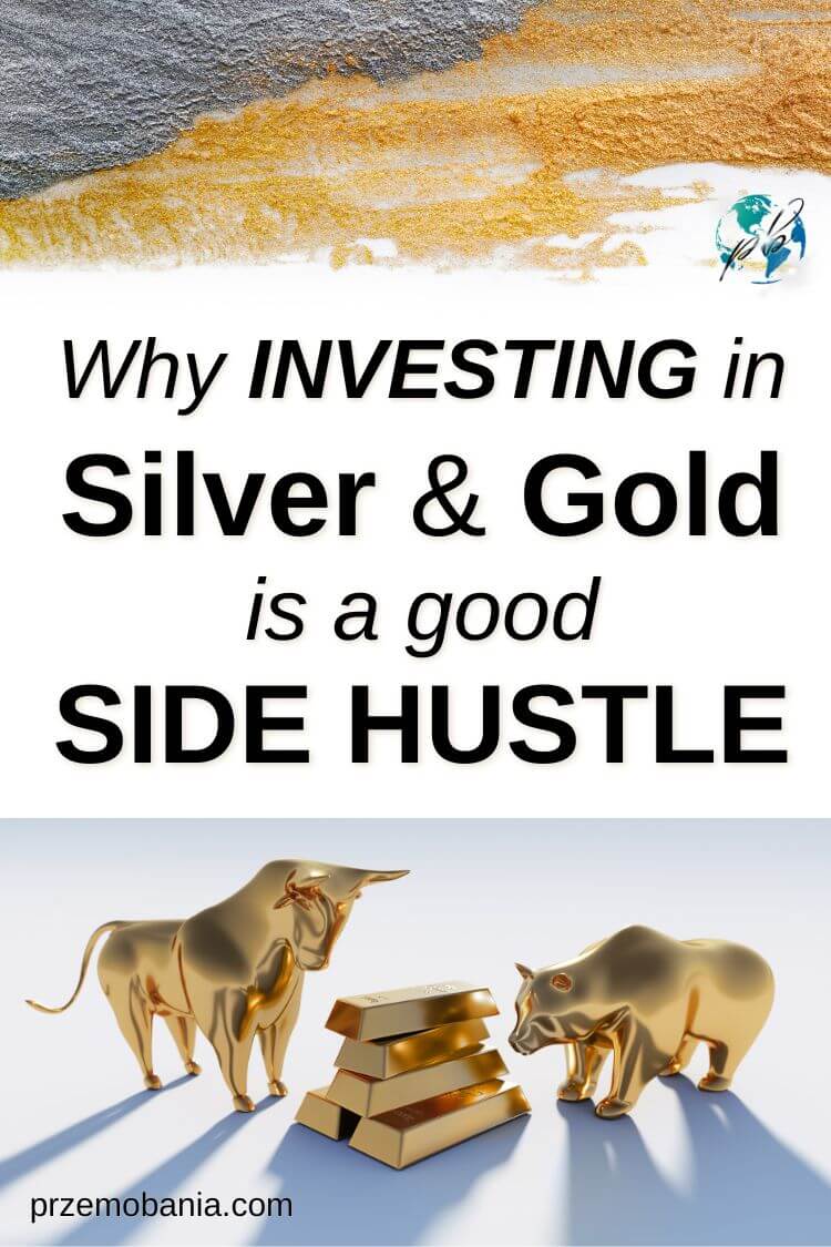 Why investing in silver and gold is a good side hustle 1