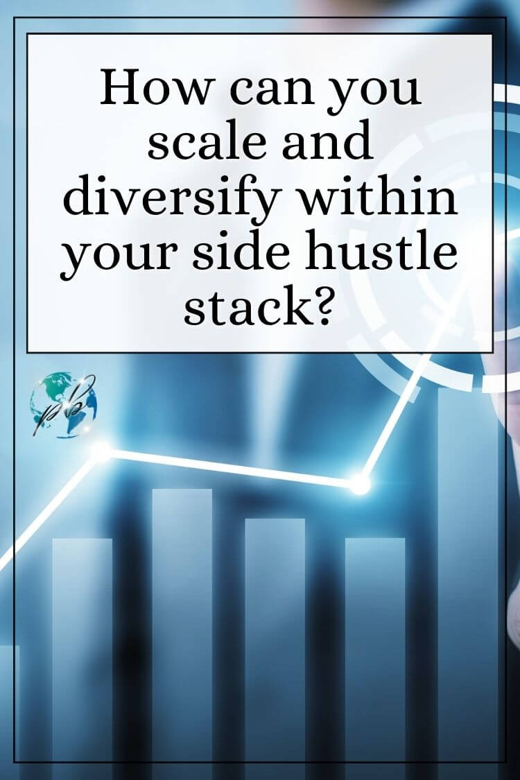 How can you scale and diversify within your side hustle stack 2