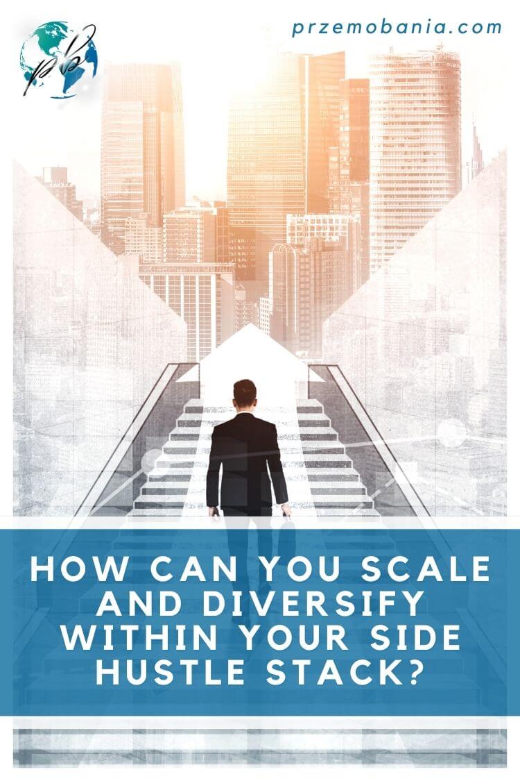 How can you scale and diversify within your side hustle stack 5