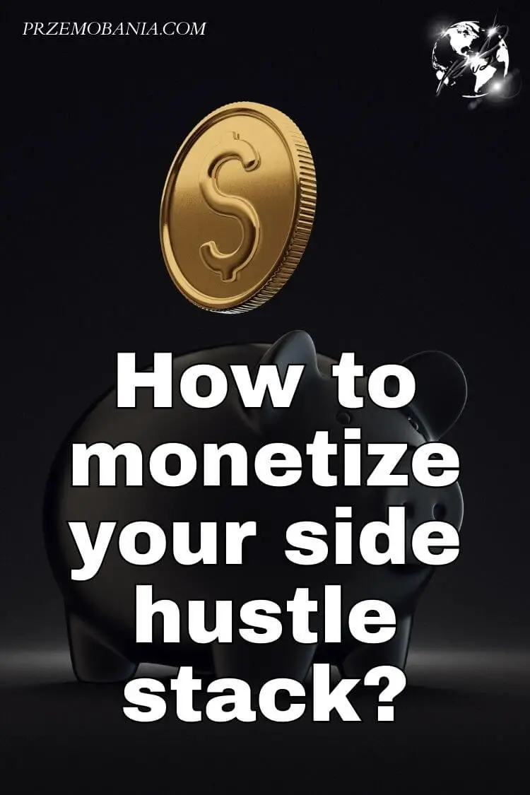 How to monetize your side hustle stack 1