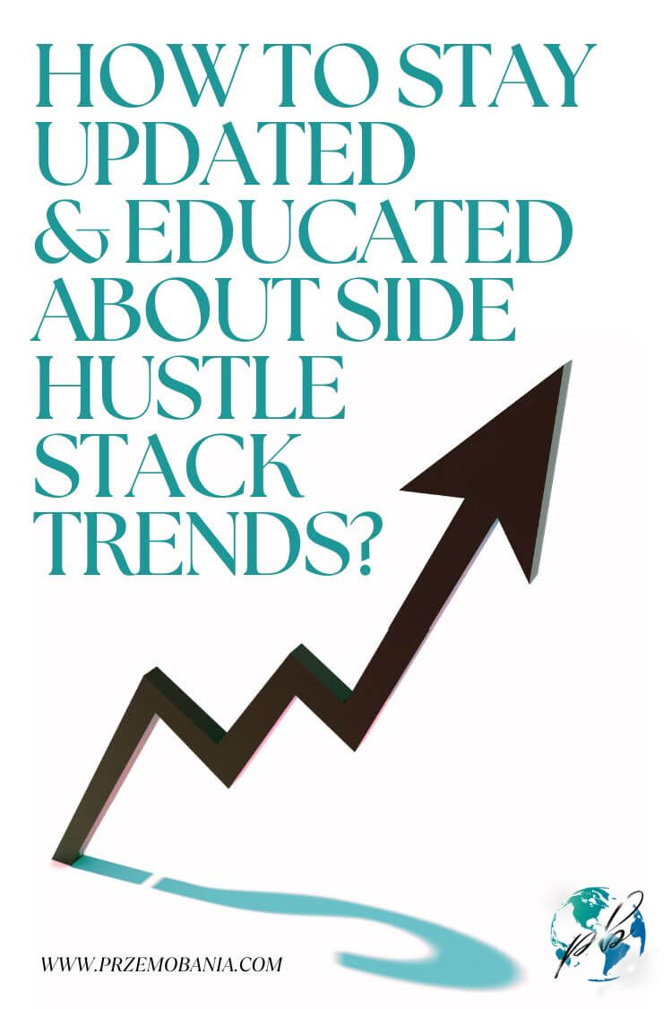 How to stay updated & educated about side hustle stack trends 3