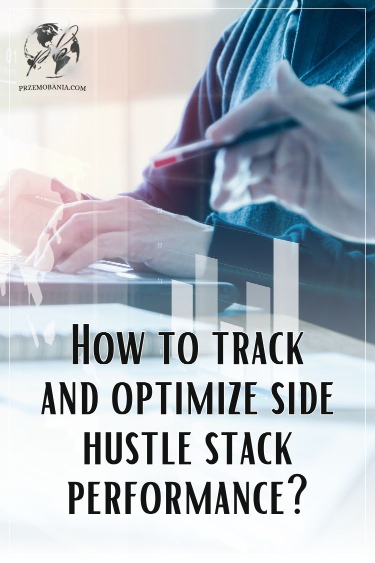 How to track and optimize side hustle stack performance 6