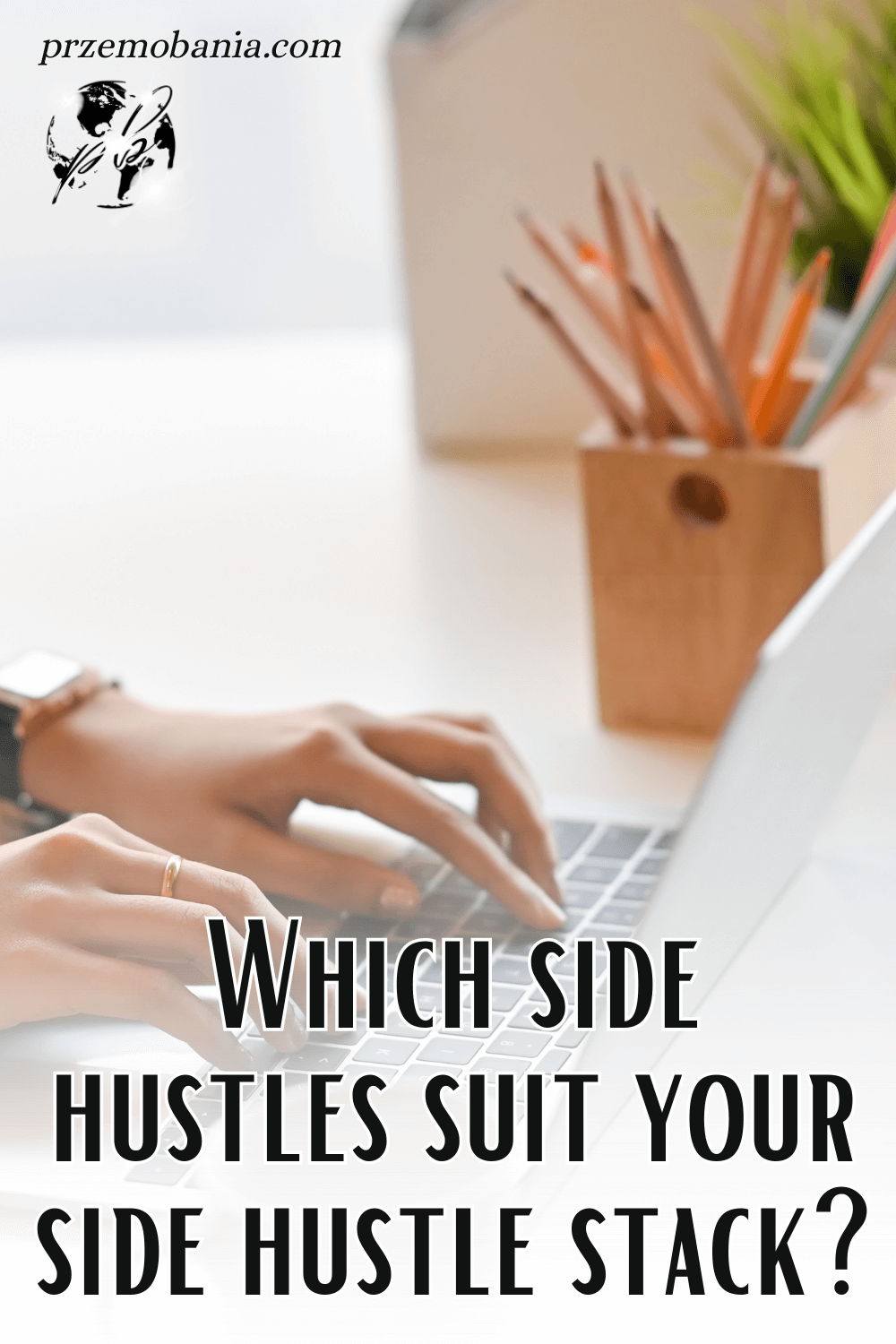 Which side hustles suit your side hustle stack 3