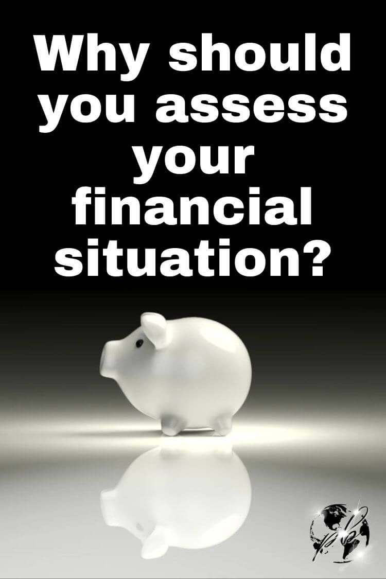 Why should you assess your financial situation 1