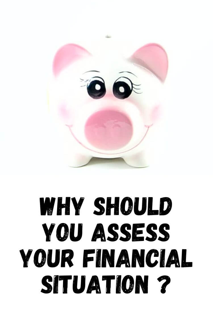 Why should you assess your financial situation 3