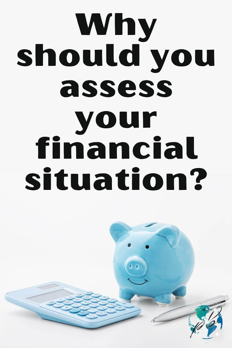 Why should you assess your financial situation 6