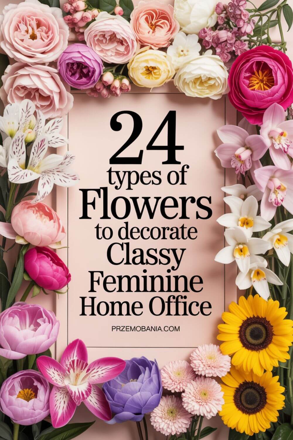 24 Types of Flowers to Decorate Classy Feminine Home Office