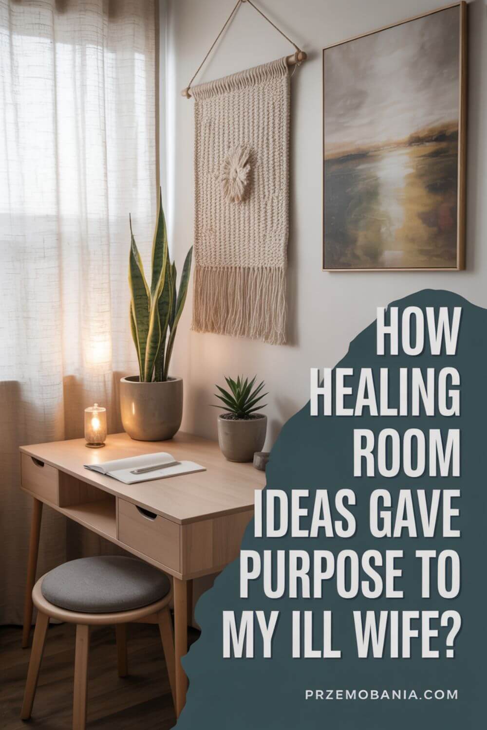 How Healing Room Ideas Gave Purpose to My Ill Wife 5