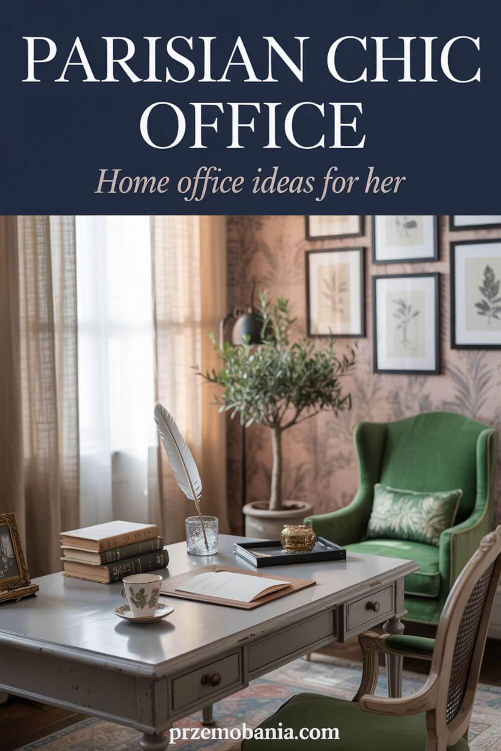 Parisian Chic Office pin - Home Office Ideas for Her