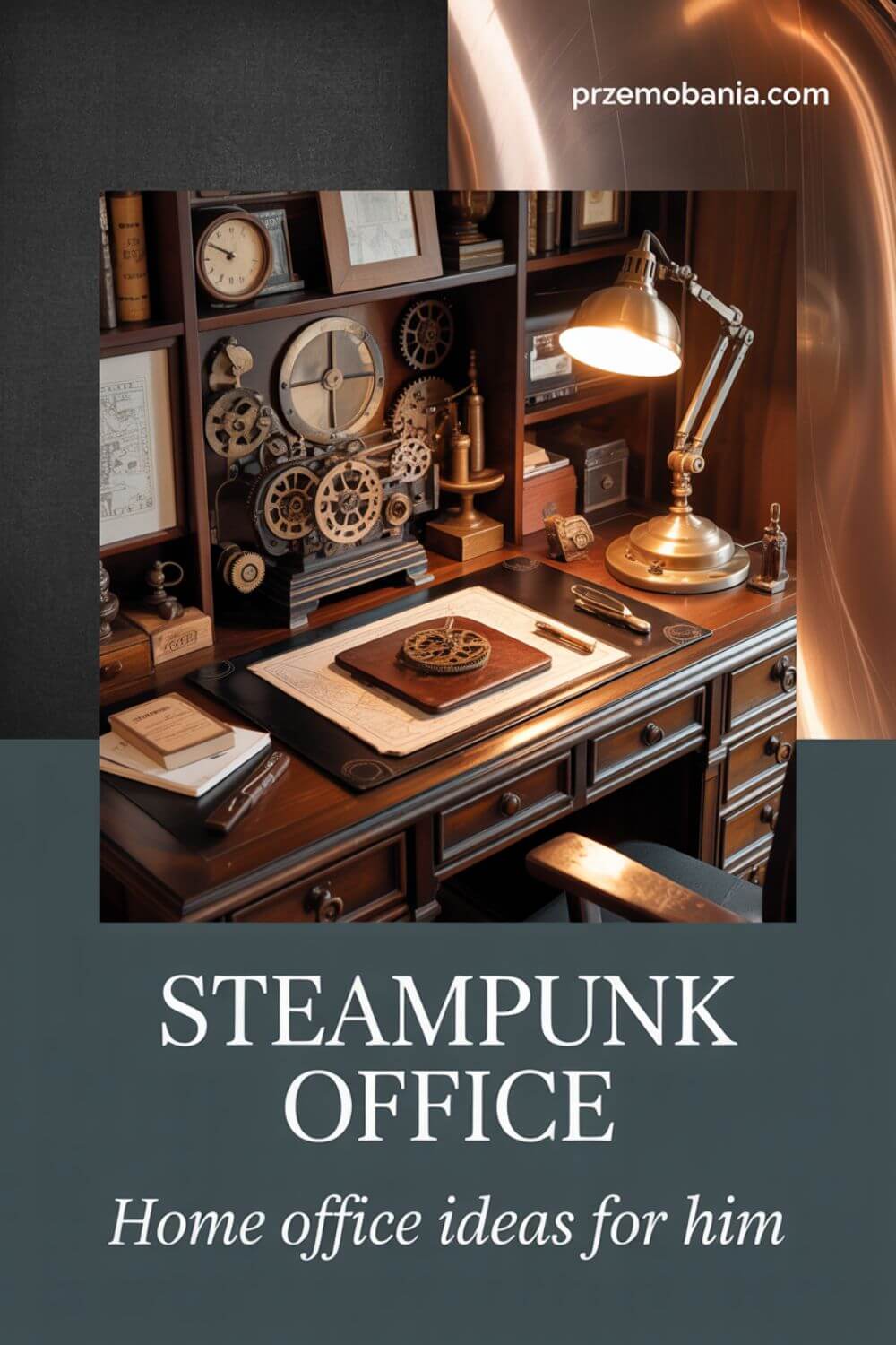 Steampunk Office - Home Office Ideas for Him 10