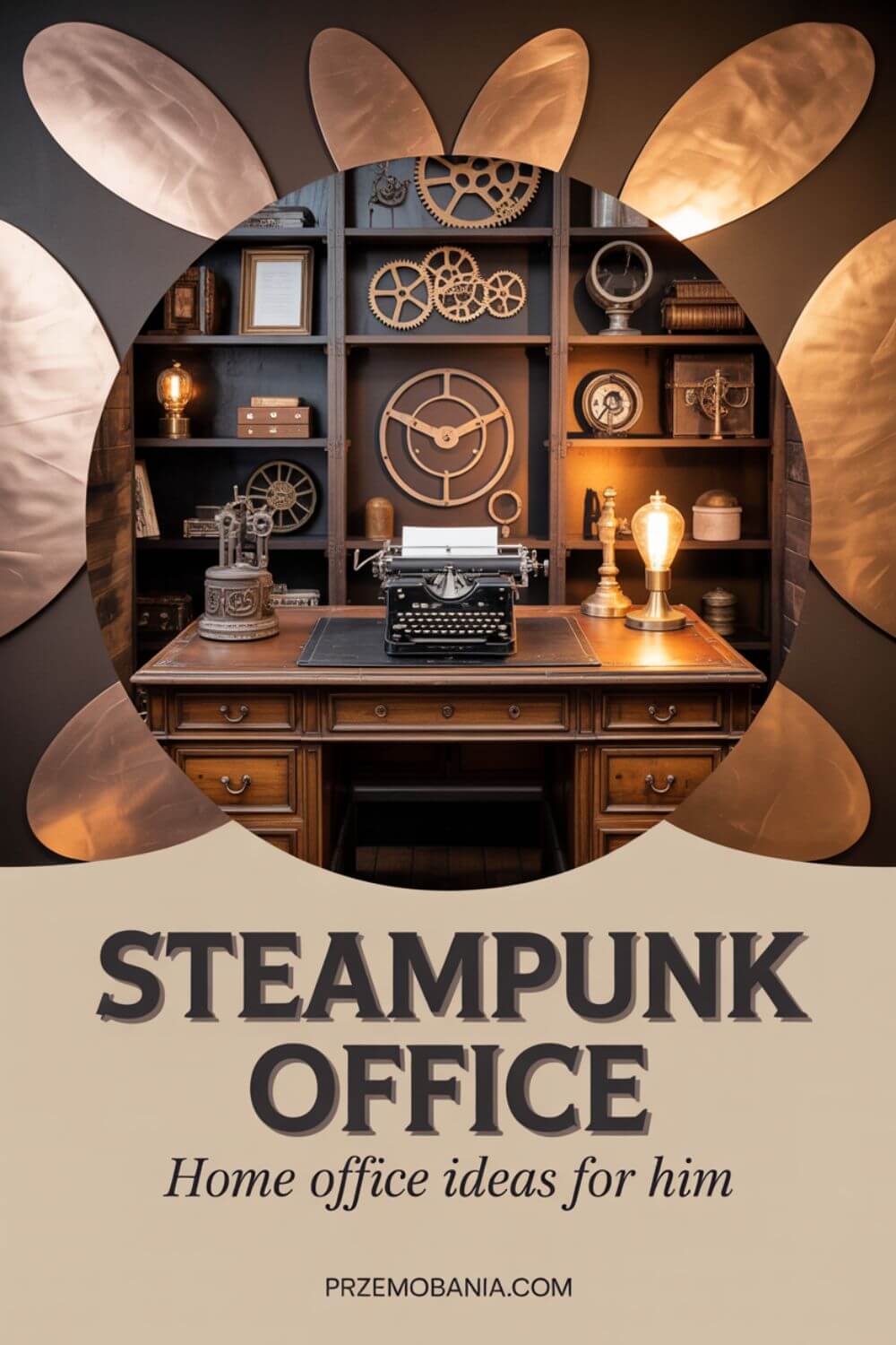 Steampunk Office - Home Office Ideas for Him 5