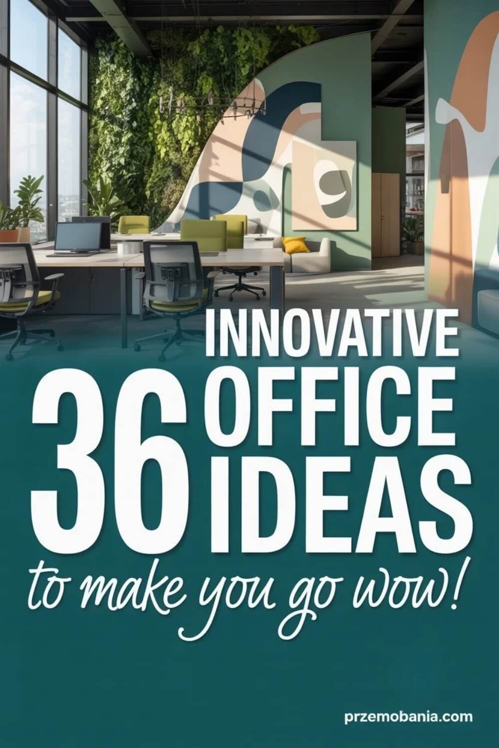 36 Innovative Office Ideas That Will Leave You in Awe