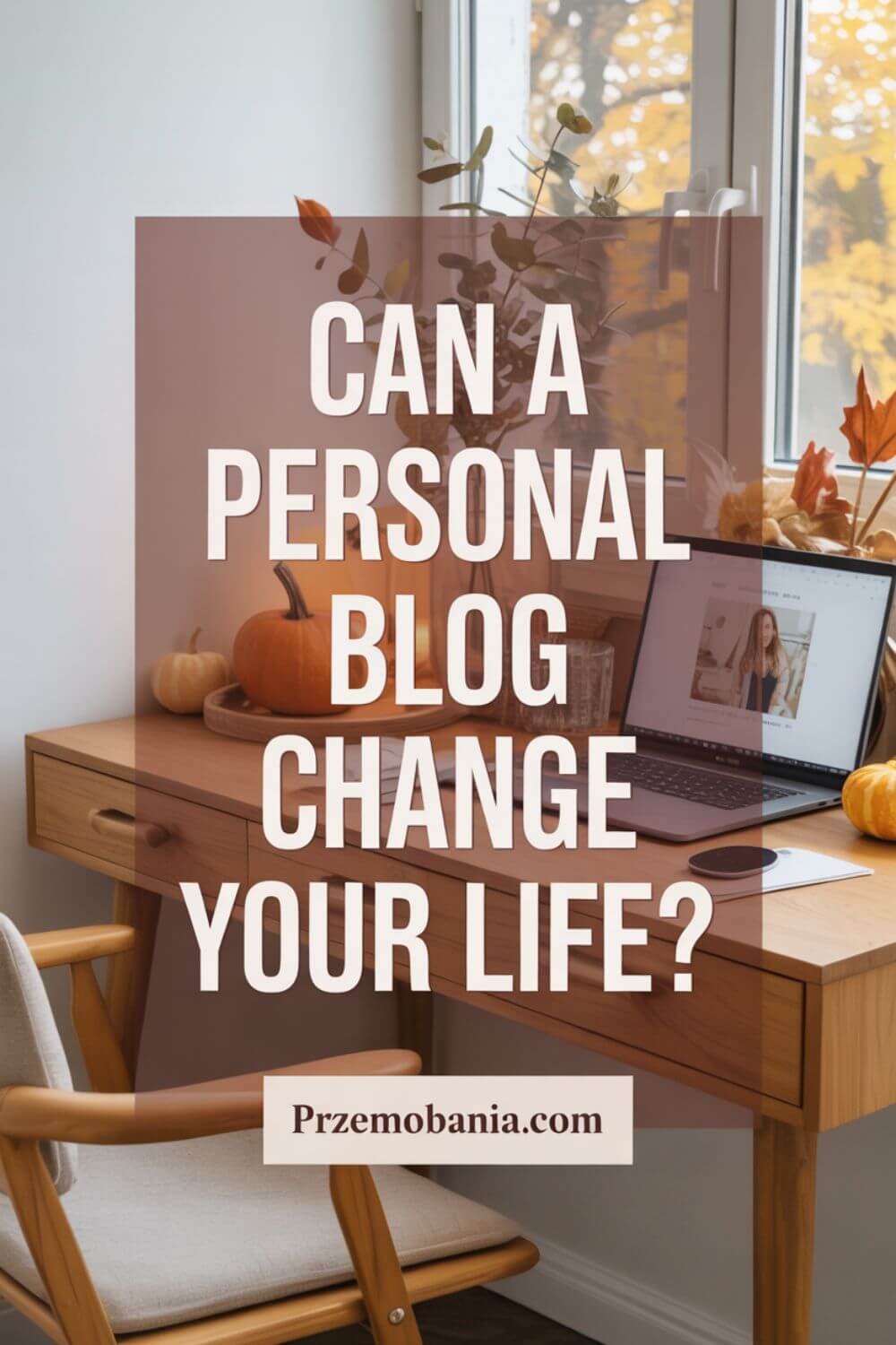 Can a Personal Blog Change Your Life 3