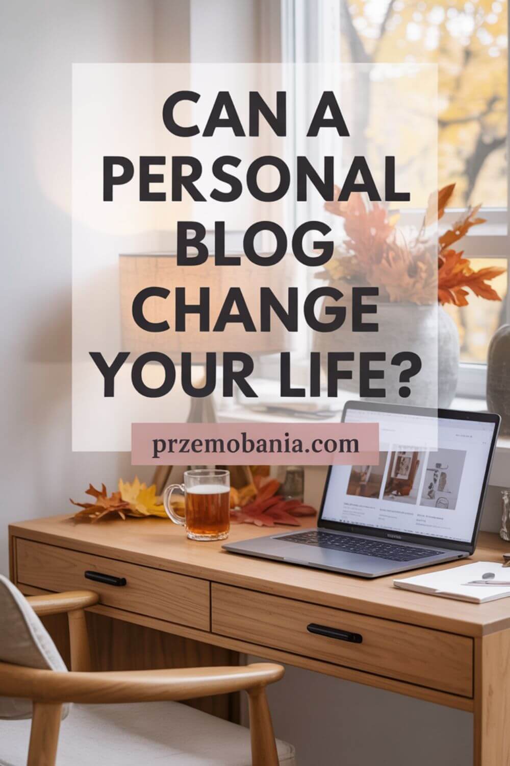 Can a Personal Blog Change Your Life 6