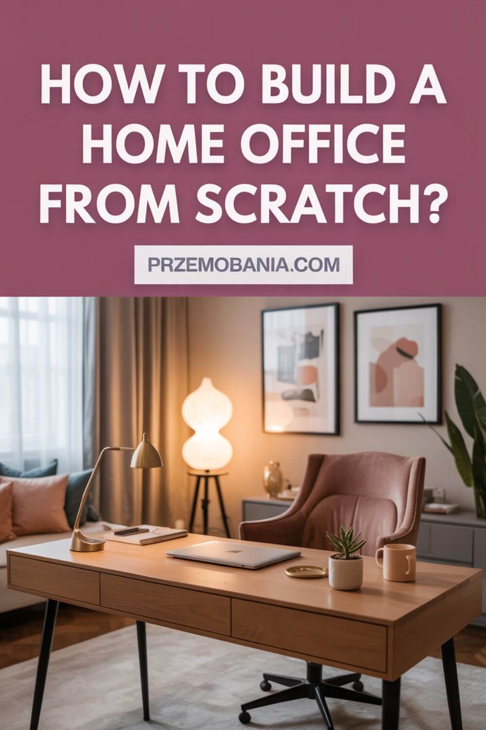 How to Build a Home Office from Scratch 2