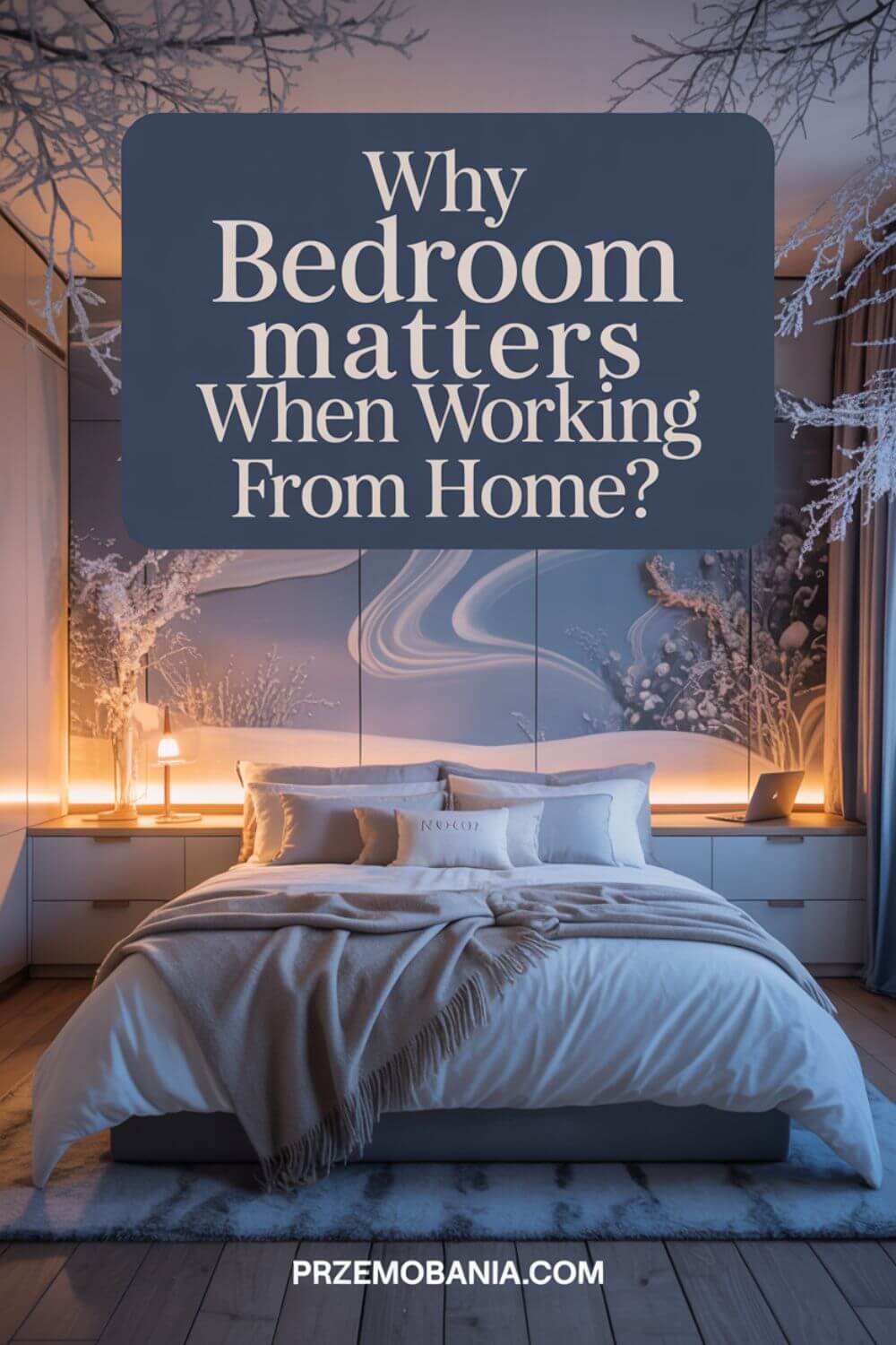 Why Bedroom Matters When Working From Home 2